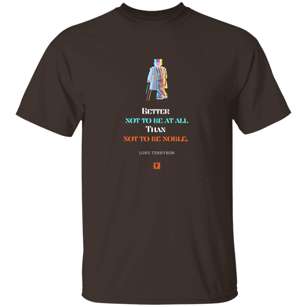 Men's T-Shirt G500 with inspiring Tennyson quote: LT102 - Being noble is what counts - Color: Dark Chocolate