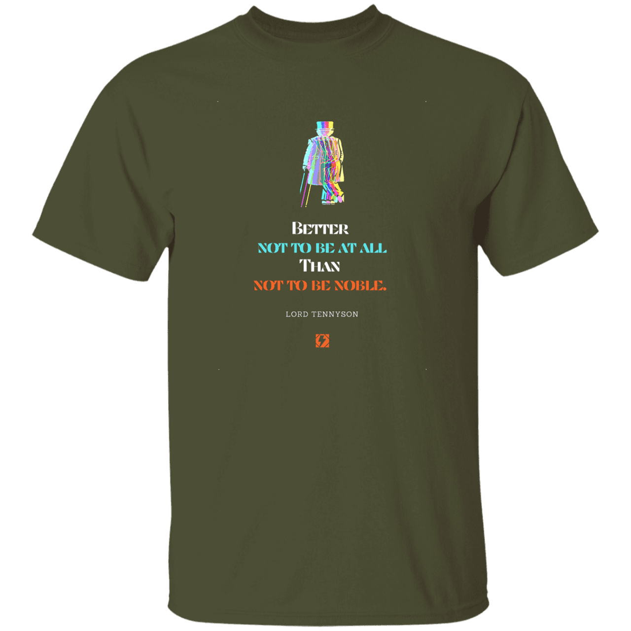 Men's T-Shirt G500 with inspiring Tennyson quote: LT102 - Being noble is what counts - Color: Military Green