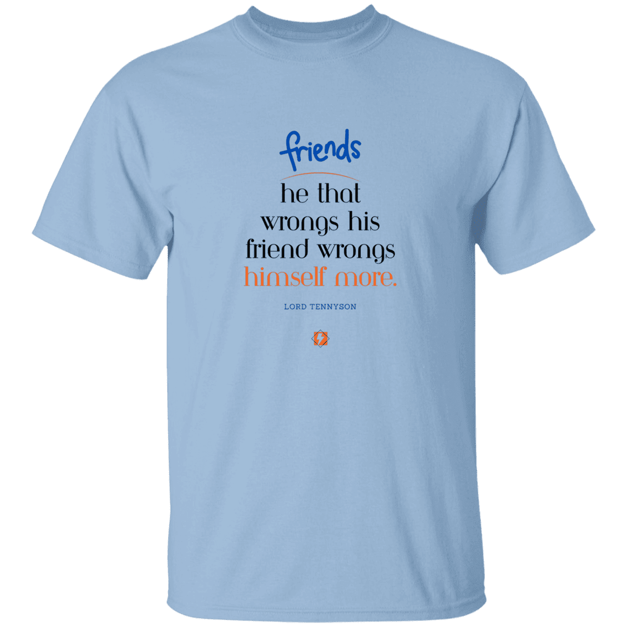 Men's T-Shirt G500 with inspiring Tennyson quote: LT103 - Don't wrong your friend - Color: Light Blue