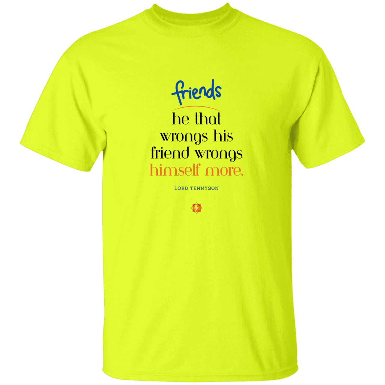 Men's T-Shirt G500 with inspiring Tennyson quote: LT103 - Don't wrong your friend - Color: Safety Green