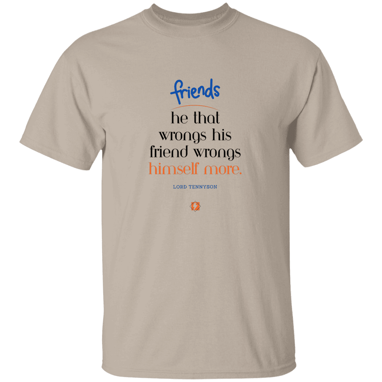 Men's T-Shirt G500 with inspiring Tennyson quote: LT103 - Don't wrong your friend - Color: Sand