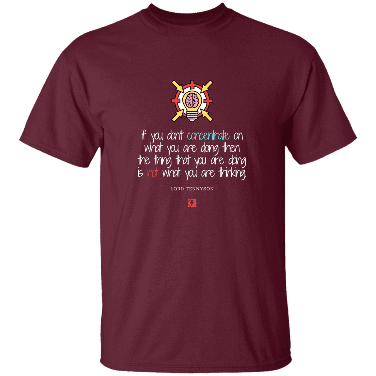 Men's T-Shirt G500 with inspiring Tennyson quote: LT105 - Concentrate on your task - Color: Maroon