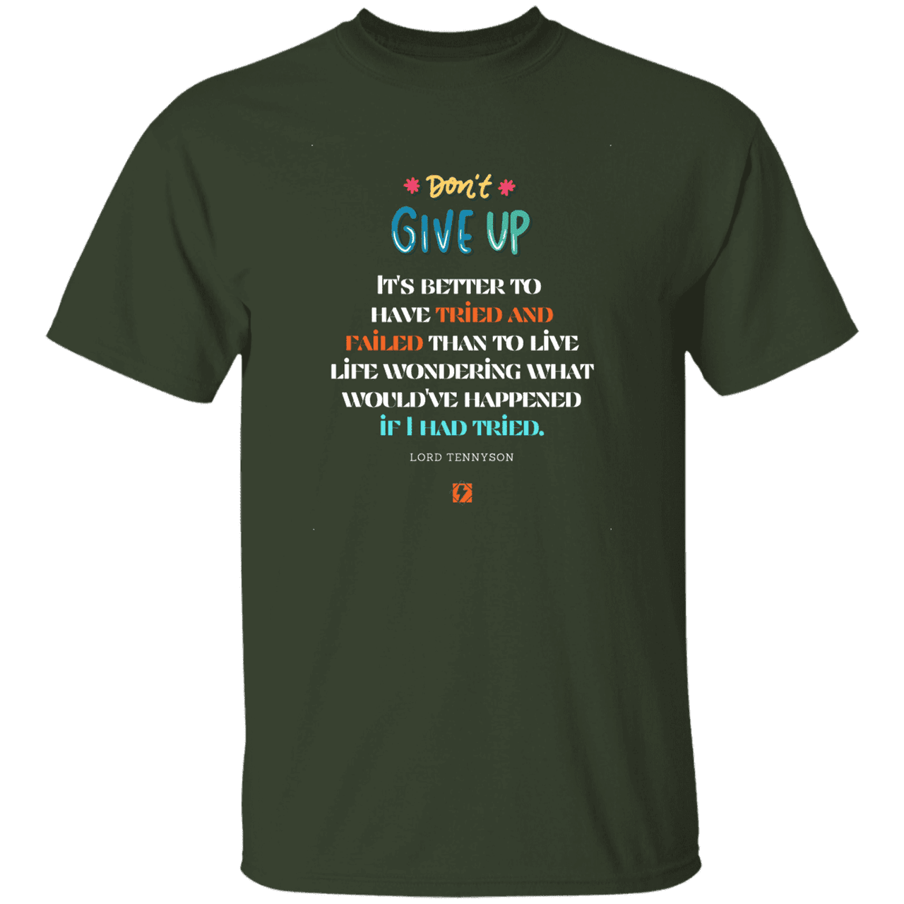 Men's T-Shirt G500 with inspiring Tennyson quote: LT106 - Failure better than non-attempt - Color: Forest