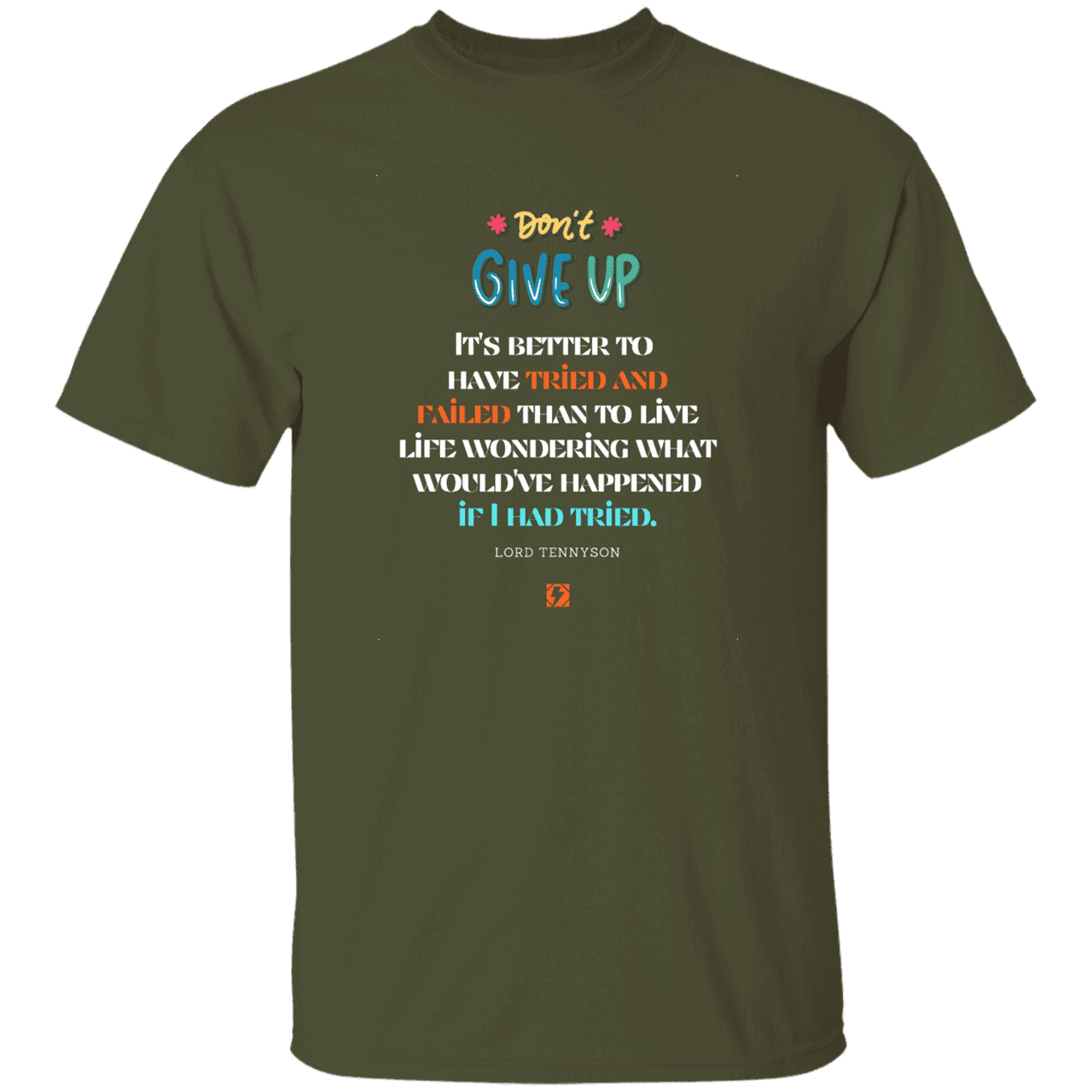 Men's T-Shirt G500 with inspiring Tennyson quote: LT106 - Failure better than non-attempt - Color: Military Green