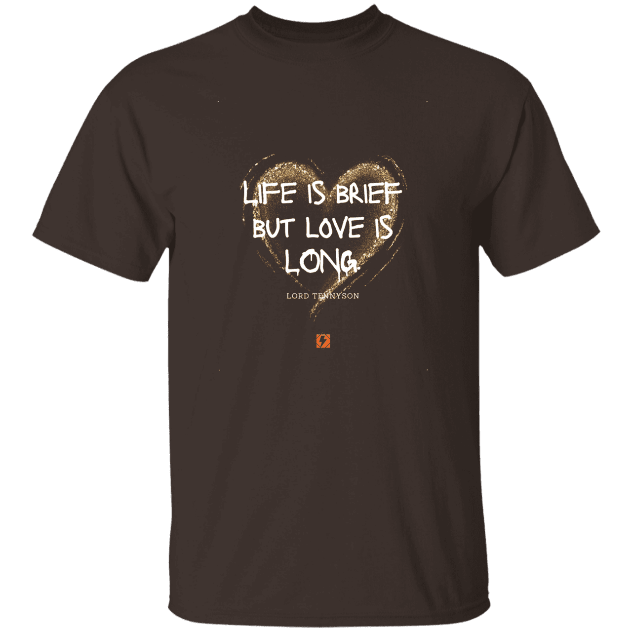 Men's T-Shirt G500 with inspiring Tennyson quote: LT108 - Life vs Love - Color: Dark Chocolate