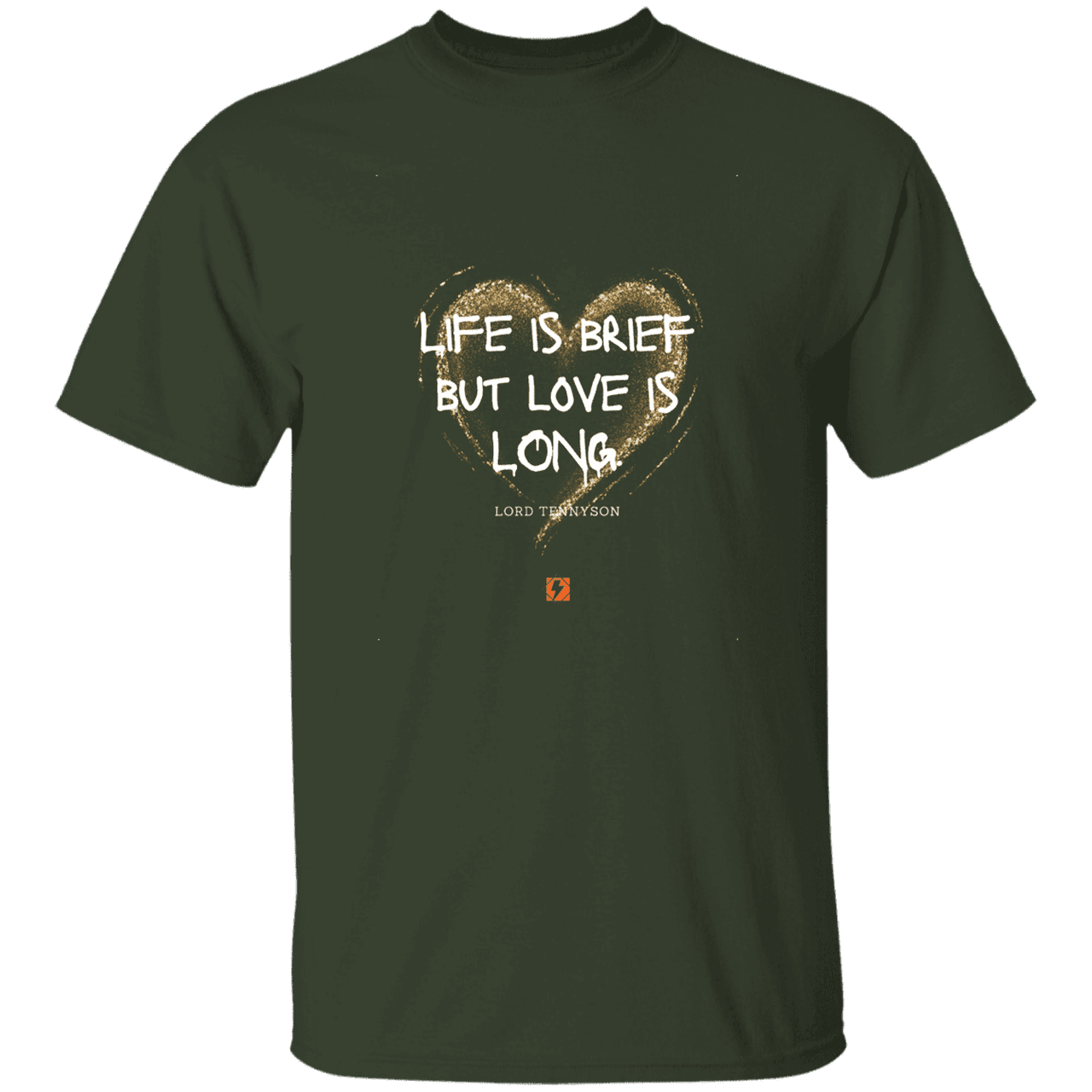 Men's T-Shirt G500 with inspiring Tennyson quote: LT108 - Life vs Love - Color: Forest