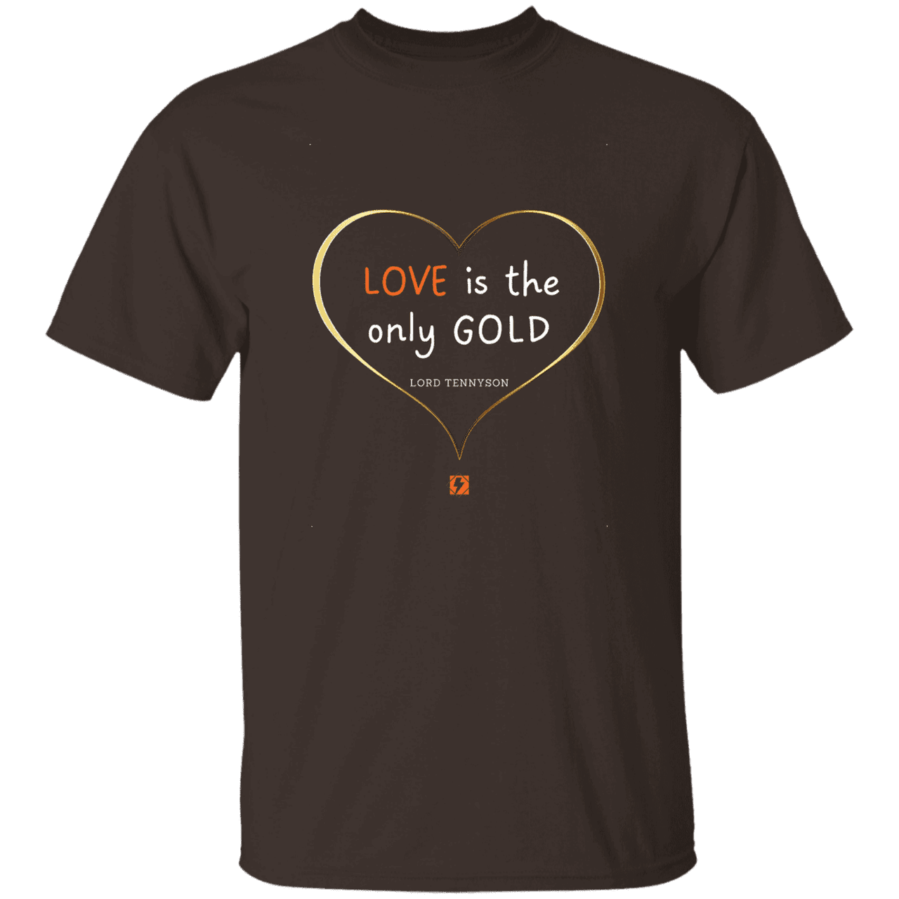 Men's T-Shirt G500 with inspiring Tennyson quote: LT109 - Love is Gold - Color: Dark Chocolate