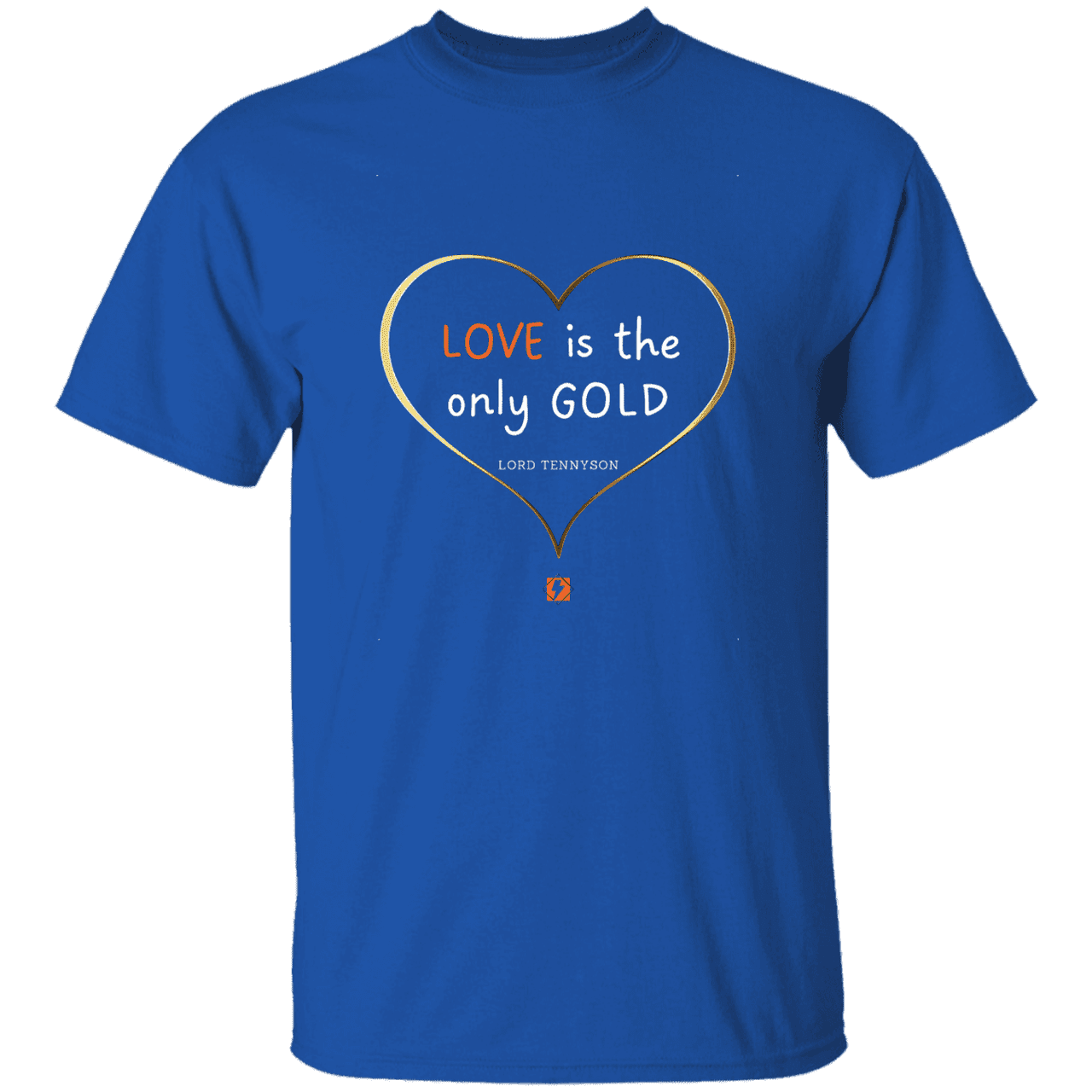 Men's T-Shirt G500 with inspiring Tennyson quote: LT109 - Love is Gold - Color: Royal