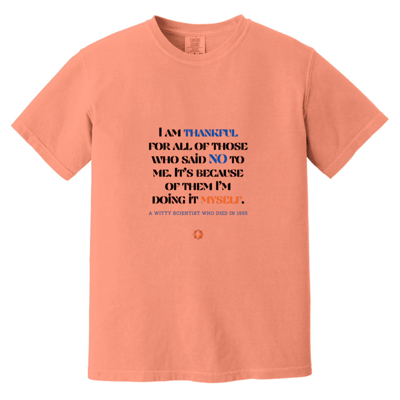 Men's T-Shirt Heavyweight Dyed Tee CC1717 with inspiring Einstein quote: E102 - I am thankful for all of those who said NO to me - Color: Terracotta