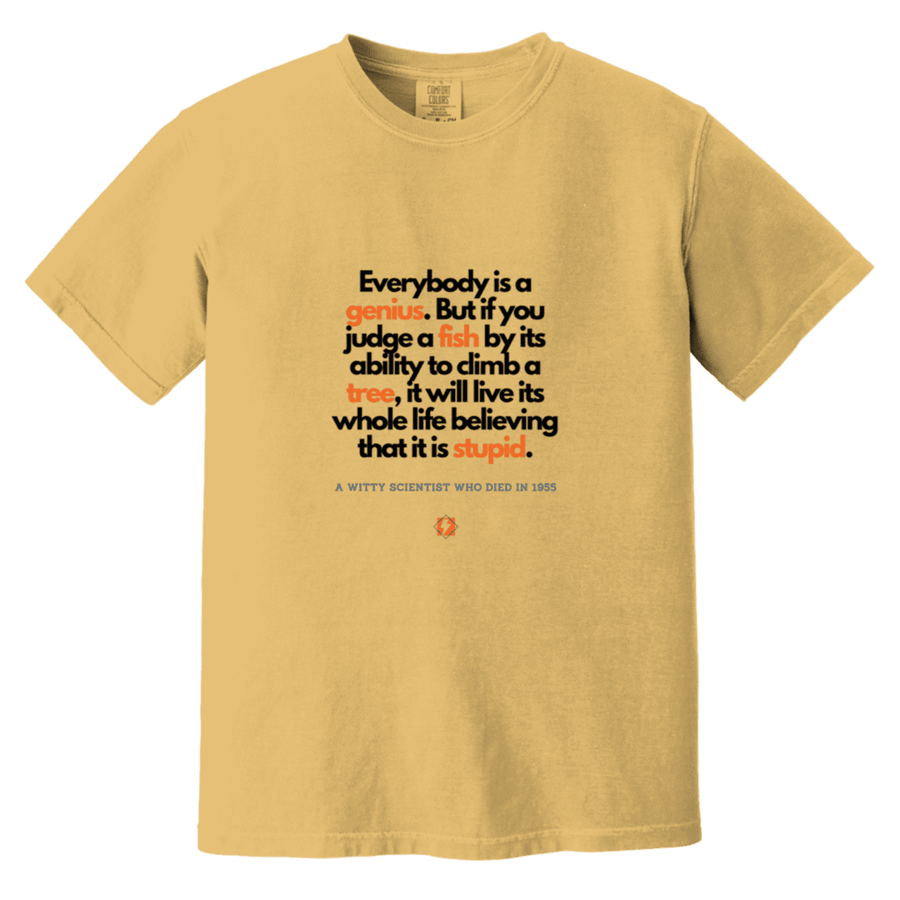 Men's T-Shirt Heavyweight Dyed Tee CC1717 with inspiring Einstein quote: E103 - Everybody is a genius - Color: Mustard