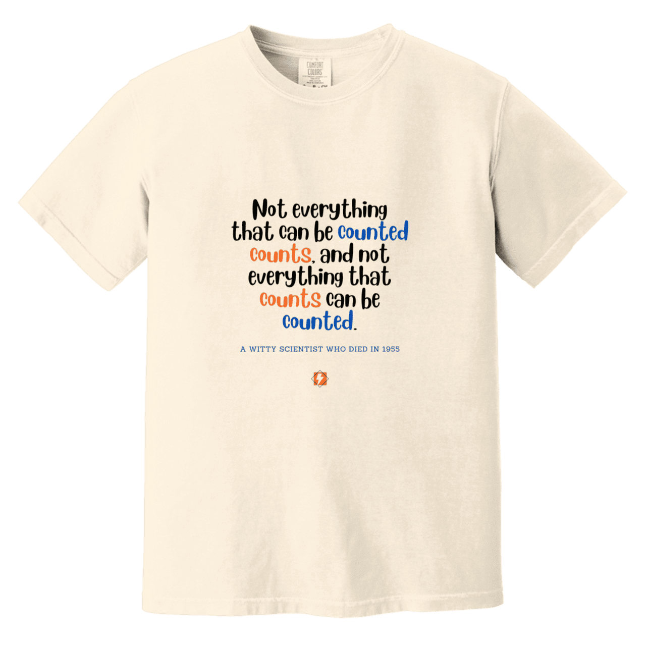 Men's T-Shirt Heavyweight Dyed Tee CC1717 with inspiring Einstein quote: E104 - Not everything that can be counted counts - Color: Ivory