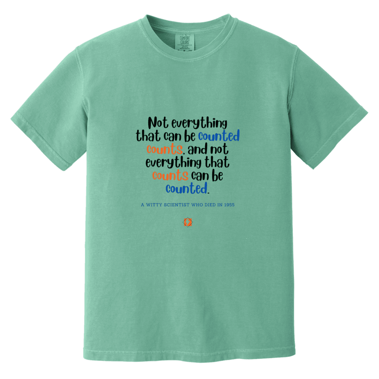 Men's T-Shirt Heavyweight Dyed Tee CC1717 with inspiring Einstein quote: E104 - Not everything that can be counted counts - Color: Seafoam