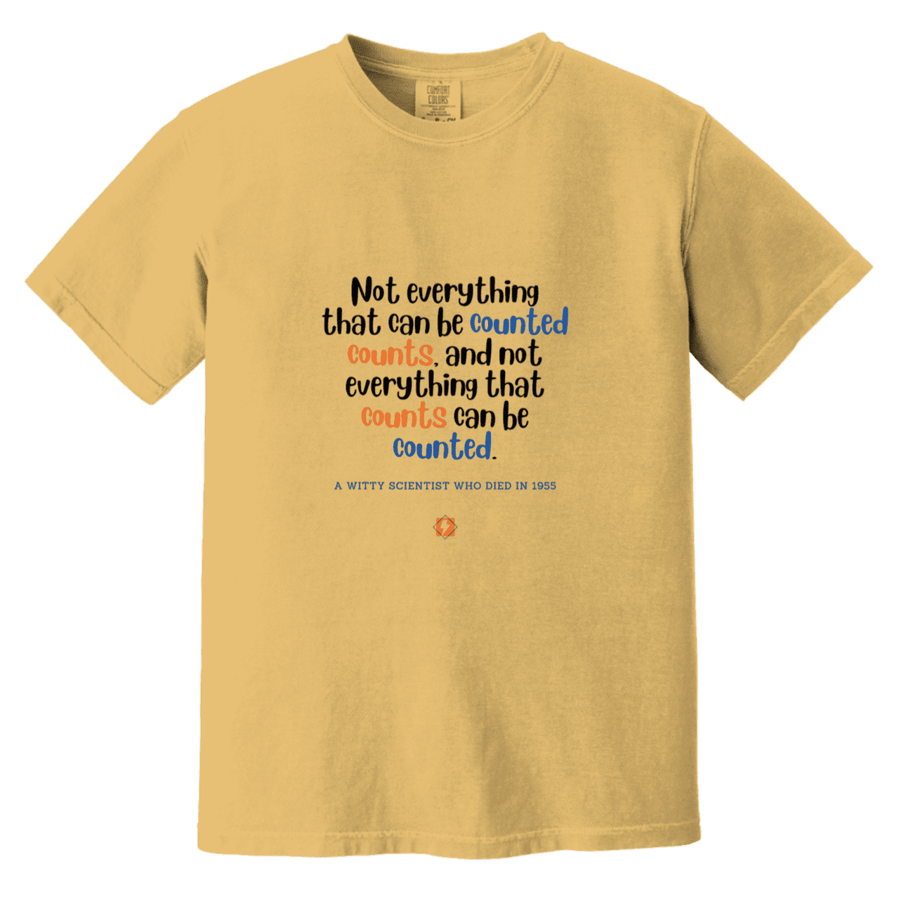 Men's T-Shirt Heavyweight Dyed Tee CC1717 with inspiring Einstein quote: E104 - Not everything that can be counted counts - Color: Mustard