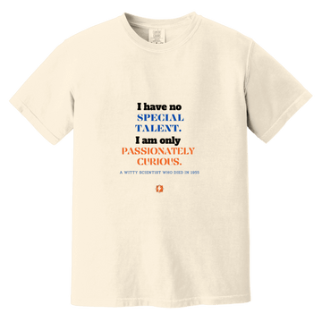Men's T-Shirt Heavyweight Dyed Tee CC1717 with inspiring Einstein quote: E105 - I am only passionately curious - Color: Ivory