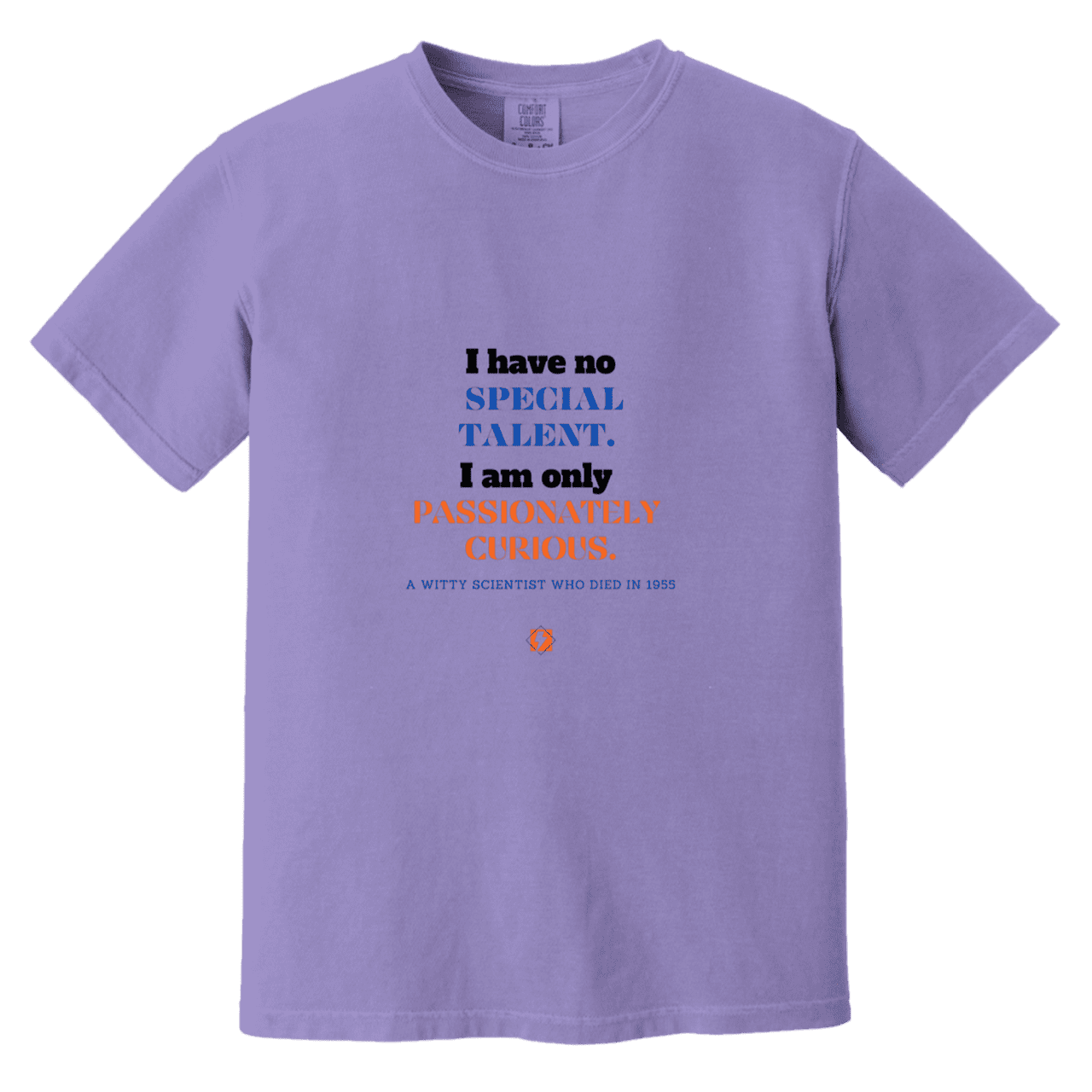 Men's T-Shirt Heavyweight Dyed Tee CC1717 with inspiring Einstein quote: E105 - I am only passionately curious - Color: Violet