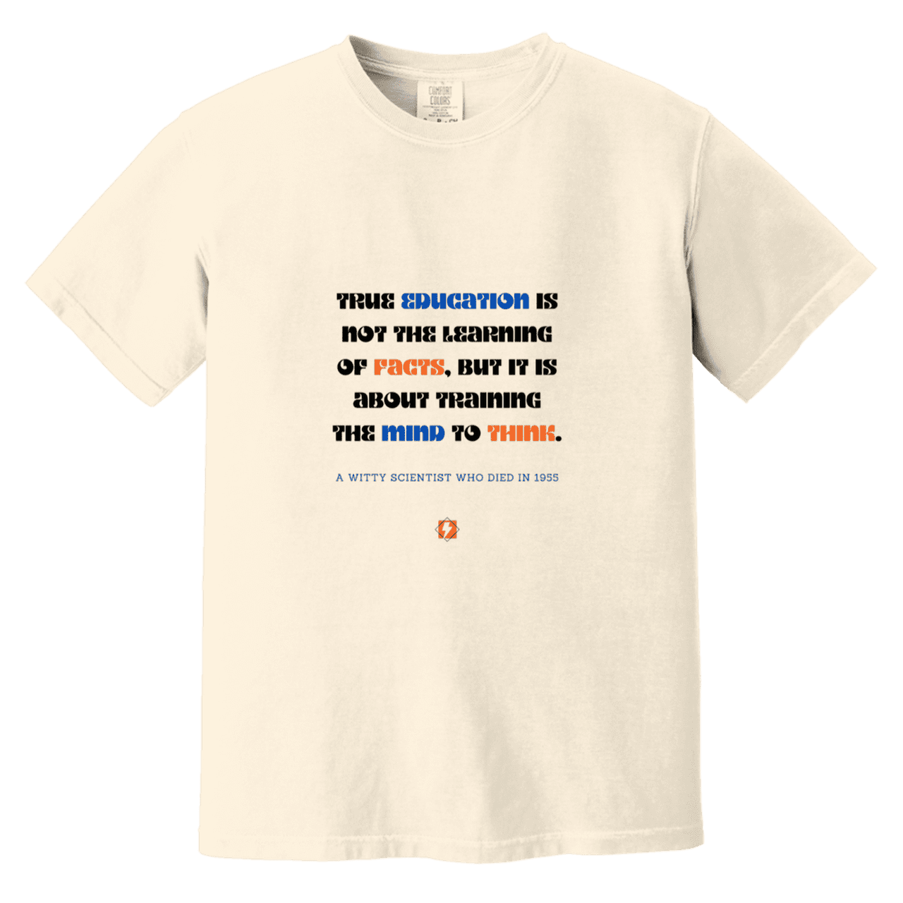 Men's T-Shirt Heavyweight Dyed Tee CC1717 with inspiring Einstein quote: E107 - True education is about learning to think - Color: Ivory