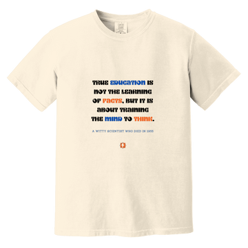 Men's T-Shirt Heavyweight Dyed Tee CC1717 with inspiring Einstein quote: E107 - True education is about learning to think - Color: Ivory