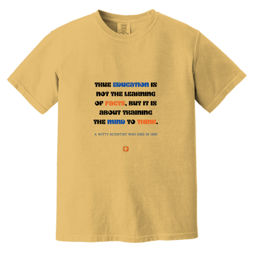 Men's T-Shirt Heavyweight Dyed Tee CC1717 with inspiring Einstein quote: E107 - True education is about learning to think - Color: Mustard