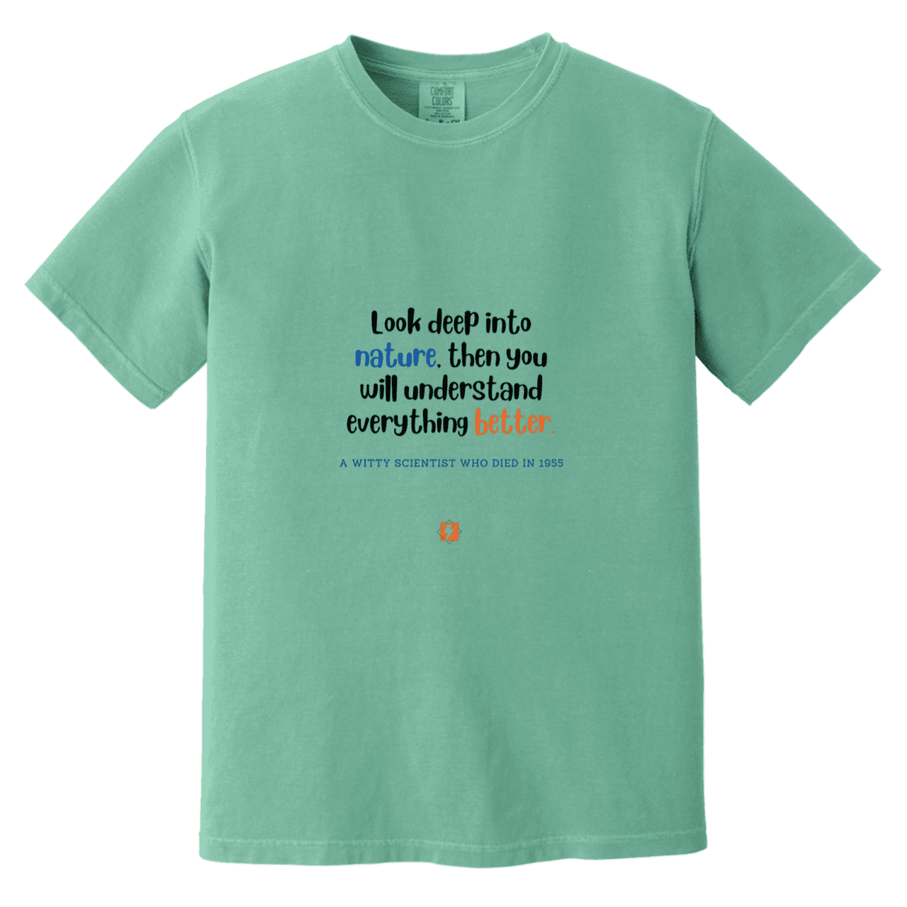 Men's T-Shirt Heavyweight Dyed Tee CC1717 with inspiring Einstein quote: E108 - Look to nature to understand everything - Color: Seafoam