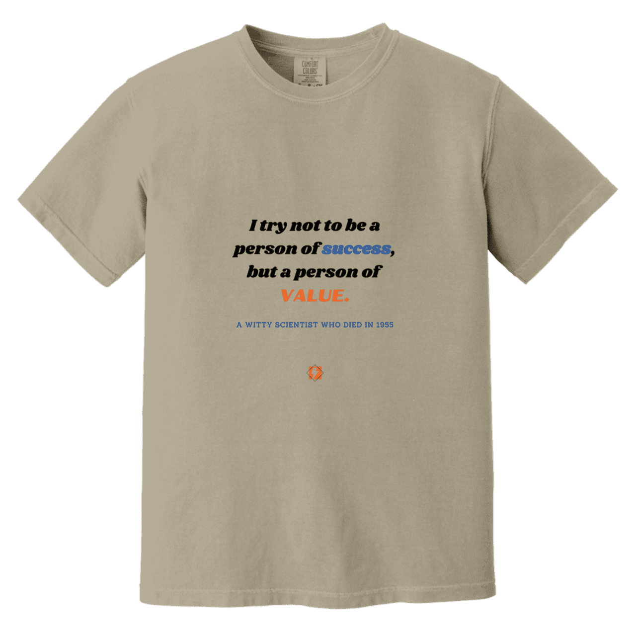 Men's T-Shirt Heavyweight Dyed Tee CC1717 with inspiring Einstein quote: E109 - Strive to be a person of value, not success - Color: Sandstone