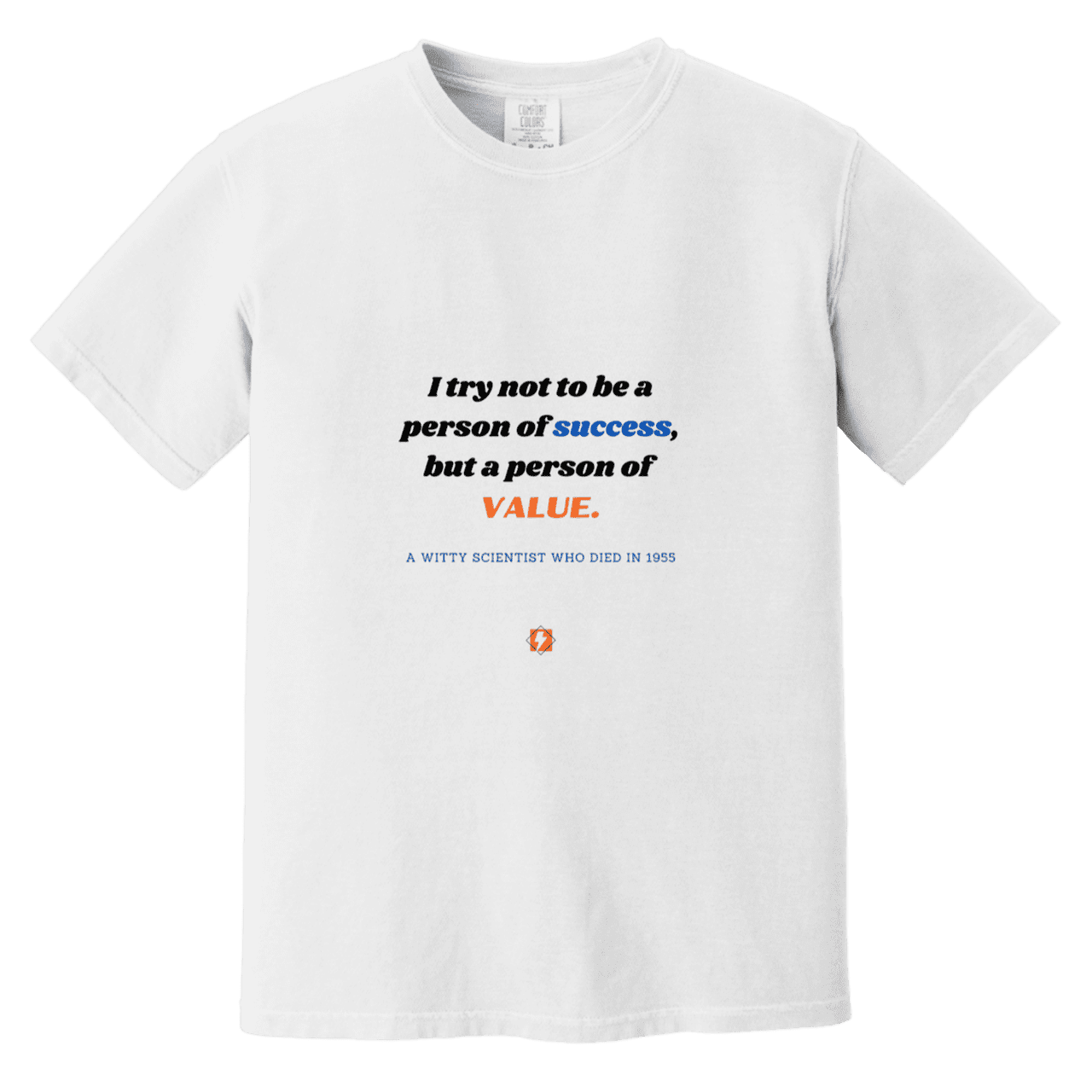 Men's T-Shirt Heavyweight Dyed Tee CC1717 with inspiring Einstein quote: E109 - Strive to be a person of value, not success - Color: White