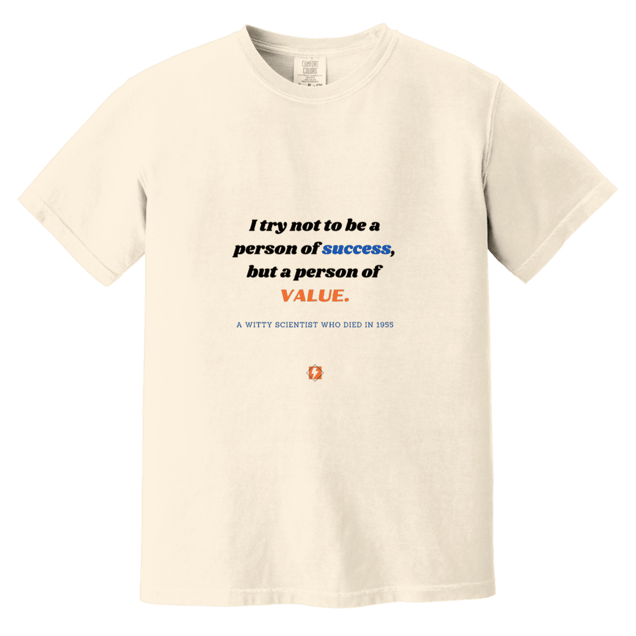 Men's T-Shirt Heavyweight Dyed Tee CC1717 with inspiring Einstein quote: E109 - Strive to be a person of value, not success - Color: Ivory