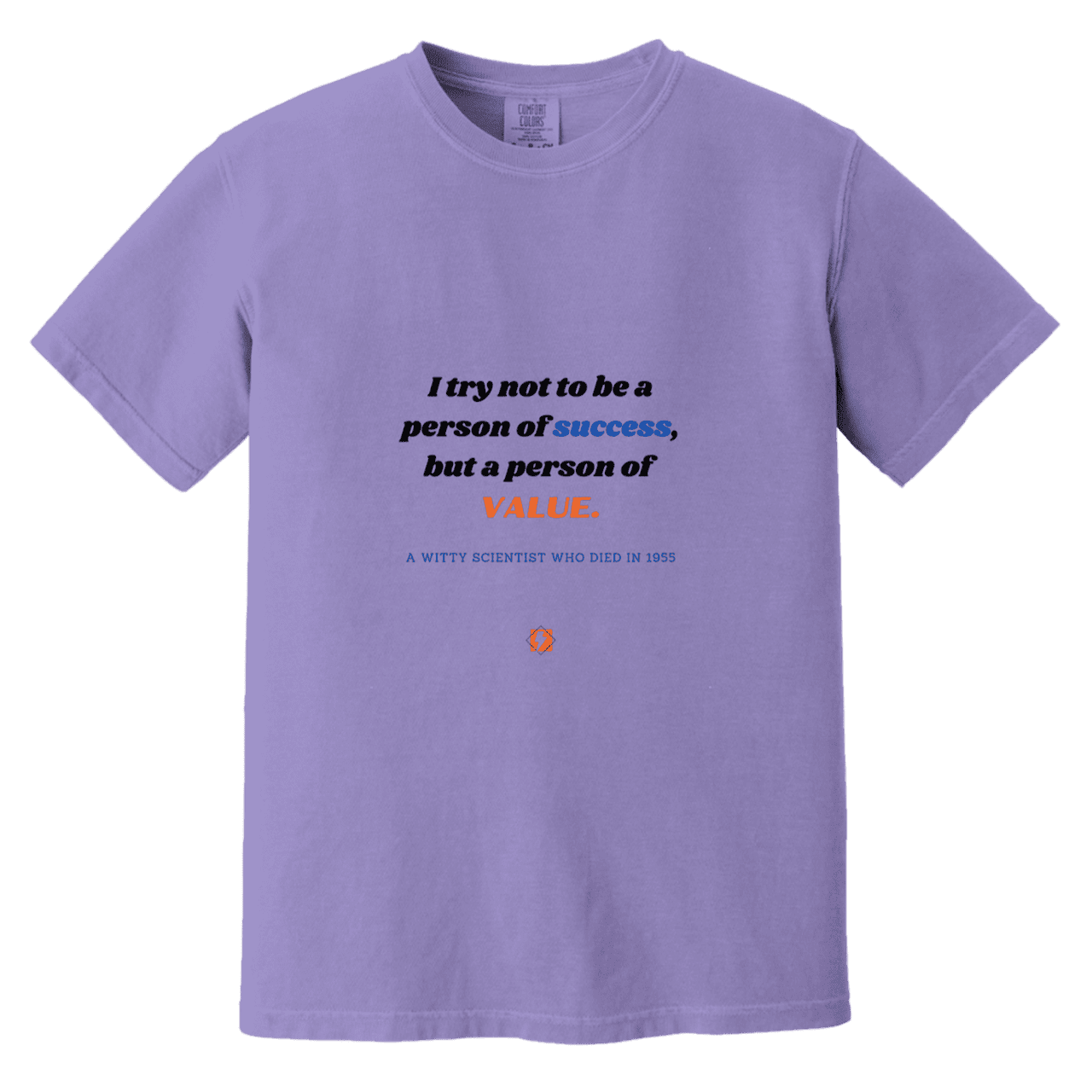 Men's T-Shirt Heavyweight Dyed Tee CC1717 with inspiring Einstein quote: E109 - Strive to be a person of value, not success - Color: Violet