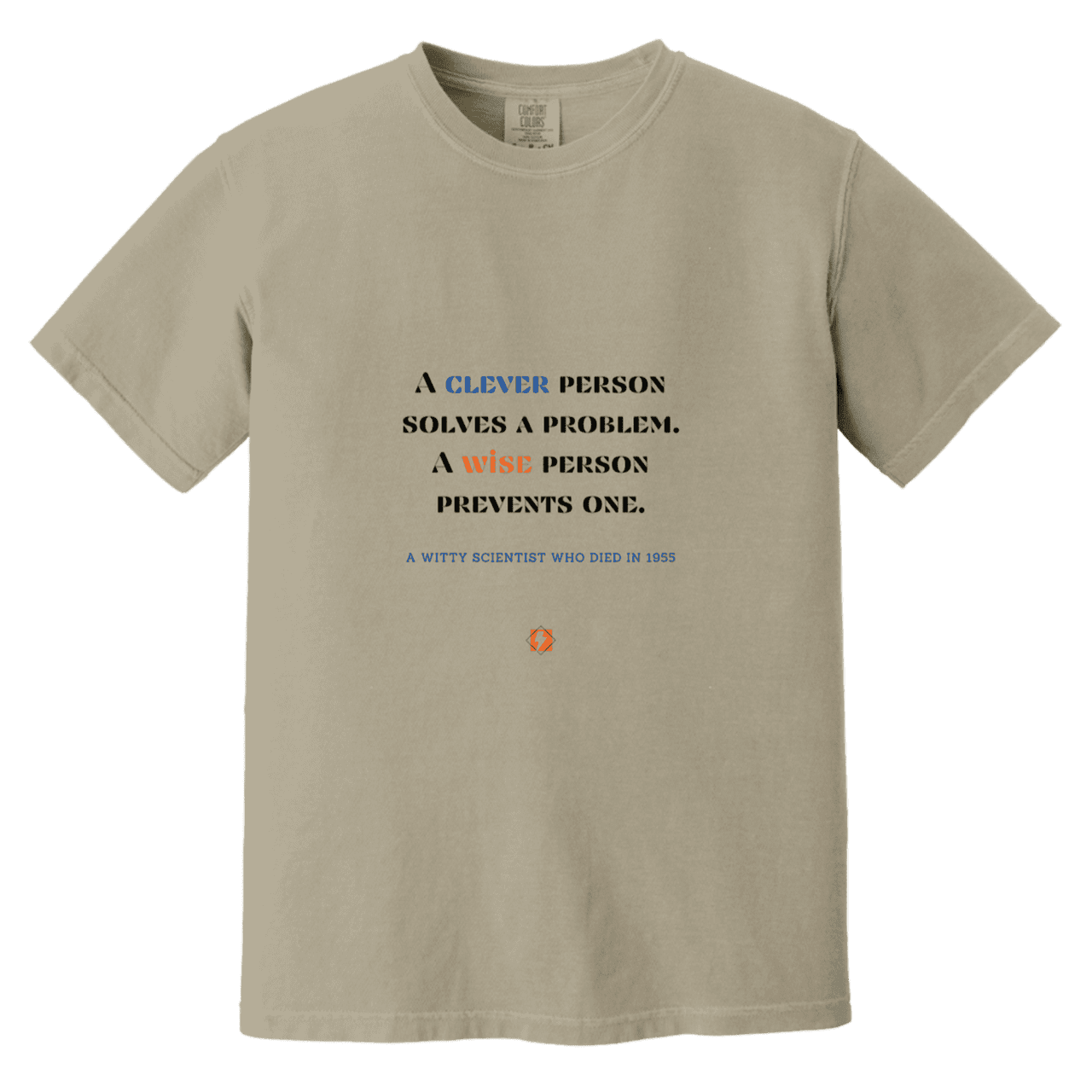 Men's T-Shirt Heavyweight Dyed Tee CC1717 with inspiring Einstein quote: E110 - Be clever, but better to be wise - Color: Sandstone