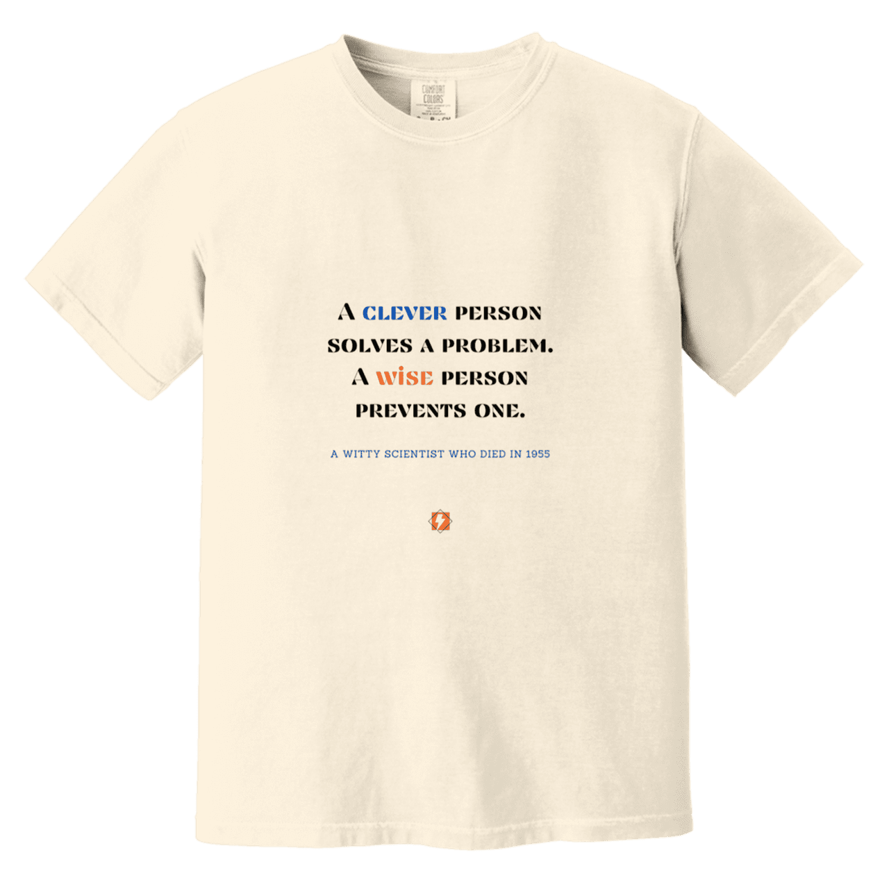 Men's T-Shirt Heavyweight Dyed Tee CC1717 with inspiring Einstein quote: E110 - Be clever, but better to be wise - Color: Ivory