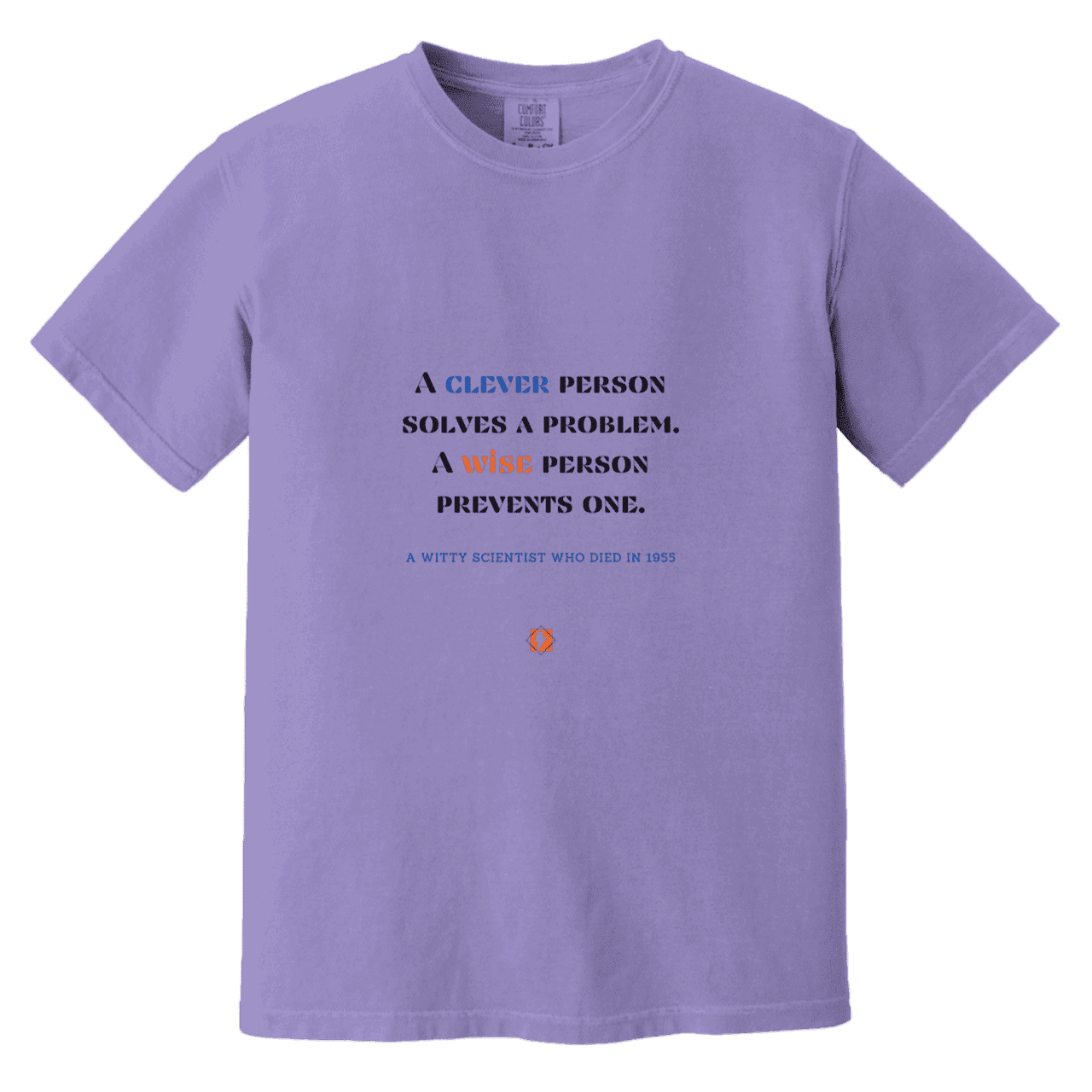 Men's T-Shirt Heavyweight Dyed Tee CC1717 with inspiring Einstein quote: E110 - Be clever, but better to be wise - Color: Violet