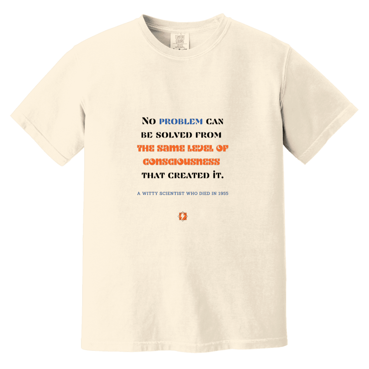 Men's T-Shirt Heavyweight Dyed Tee CC1717 with inspiring Einstein quote: E111 - Problem solving needs fresh thinking - Color: Ivory