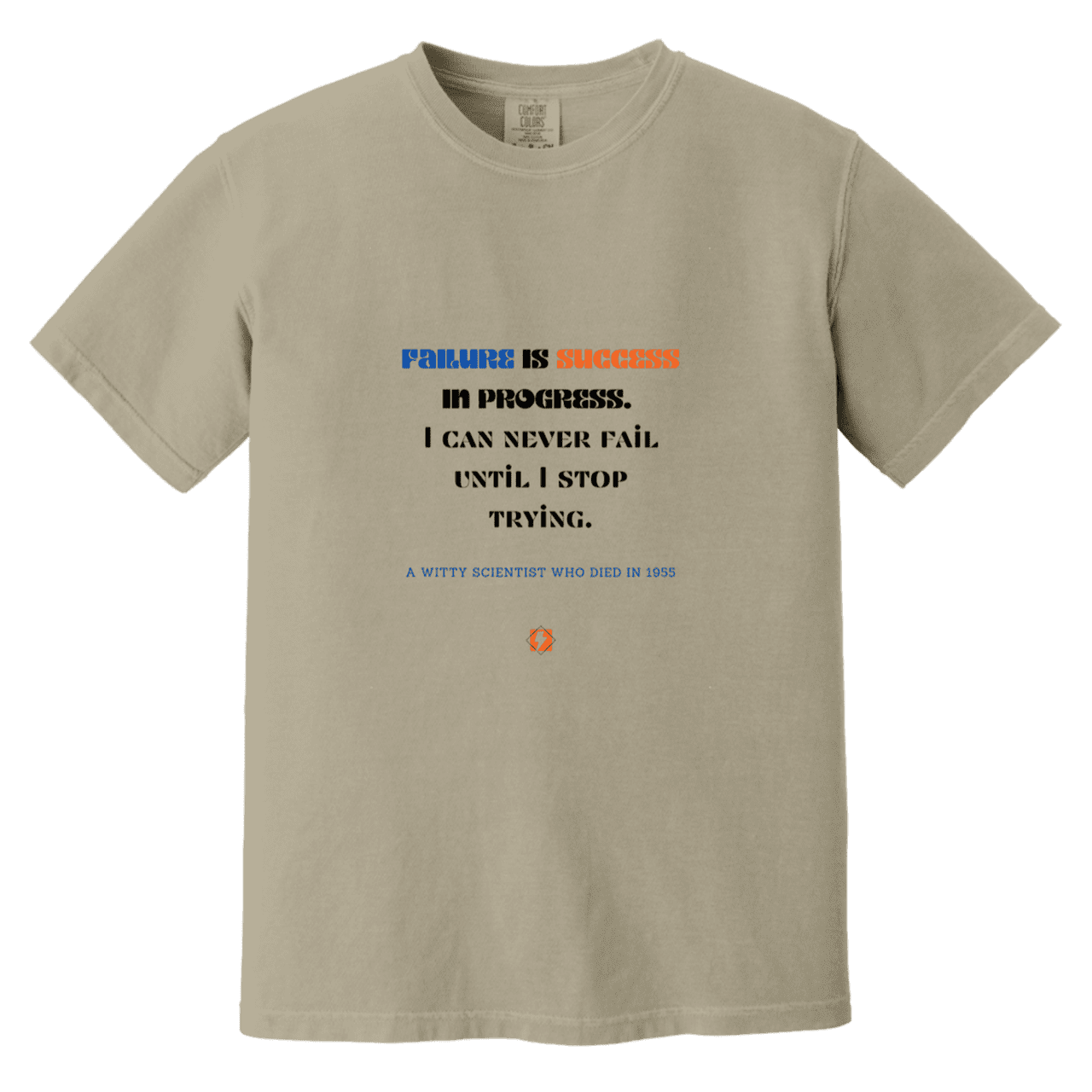 Men's T-Shirt Heavyweight Dyed Tee CC1717 with inspiring Einstein quote: E112 - Failure is success in progress - Color: Sandstone