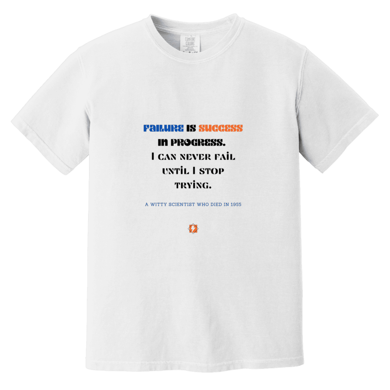 Men's T-Shirt Heavyweight Dyed Tee CC1717 with inspiring Einstein quote: E112 - Failure is success in progress - Color: White