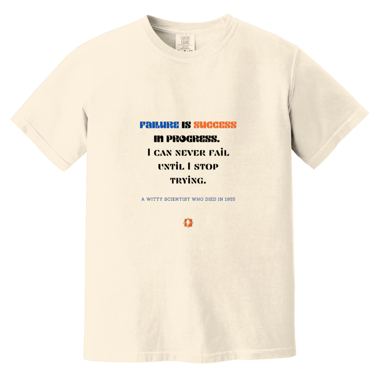 Men's T-Shirt Heavyweight Dyed Tee CC1717 with inspiring Einstein quote: E112 - Failure is success in progress - Color: Ivory