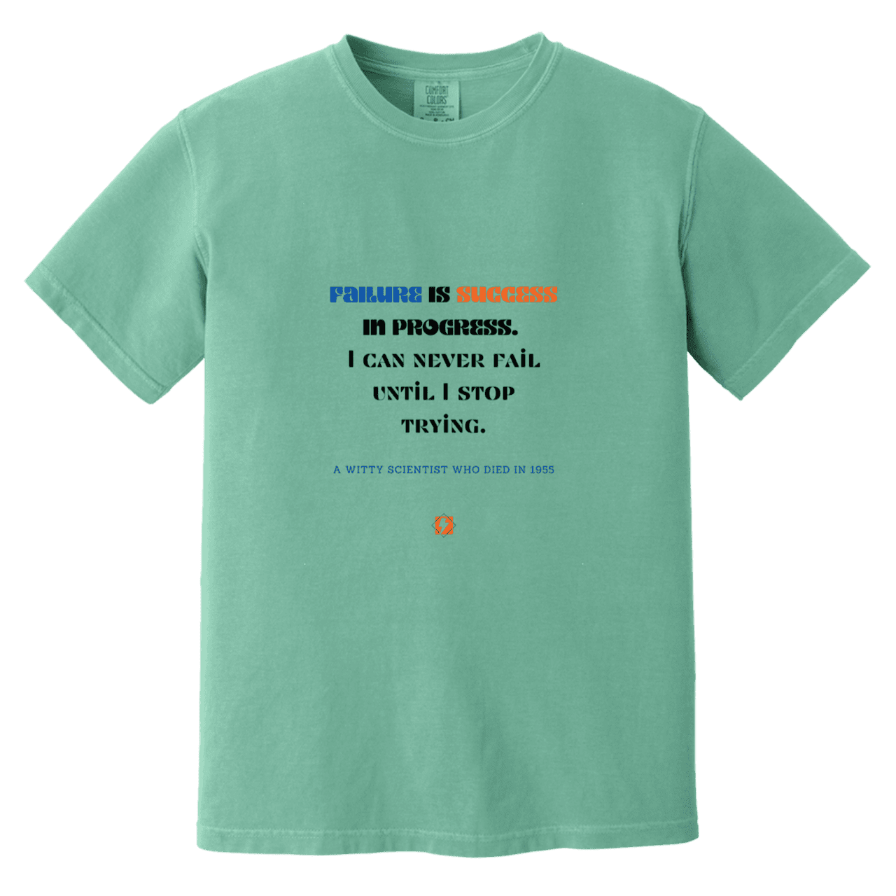 Men's T-Shirt Heavyweight Dyed Tee CC1717 with inspiring Einstein quote: E112 - Failure is success in progress - Color: Seafoam