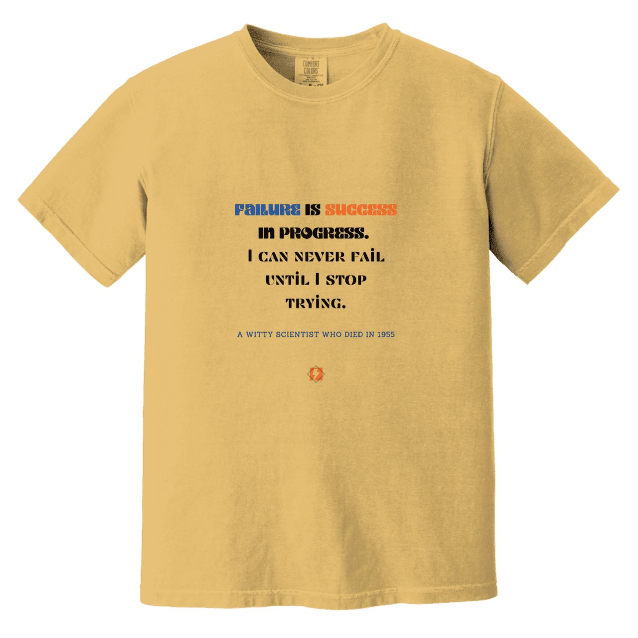 Men's T-Shirt Heavyweight Dyed Tee CC1717 with inspiring Einstein quote: E112 - Failure is success in progress - Color: Mustard