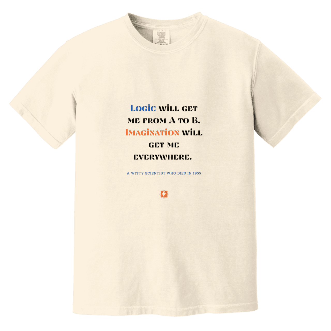 Men's T-Shirt Heavyweight Dyed Tee CC1717 with inspiring Einstein quote: E113 - Imagination will get you where logic can't - Color: Ivory