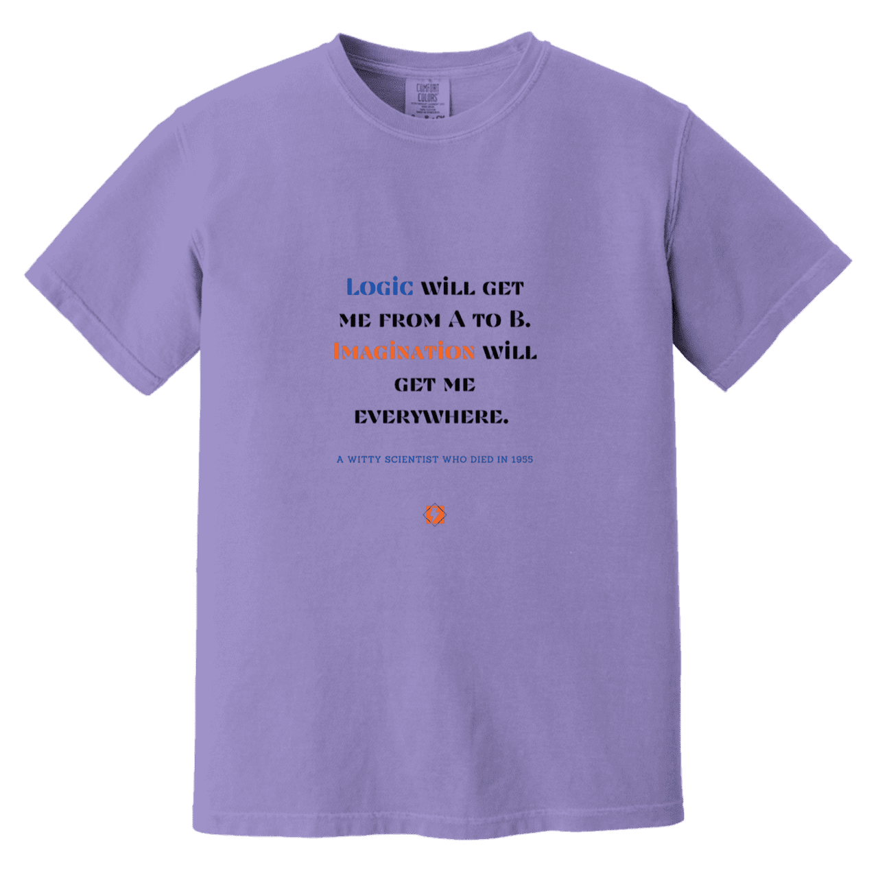 Men's T-Shirt Heavyweight Dyed Tee CC1717 with inspiring Einstein quote: E113 - Imagination will get you where logic can't - Color: Violet