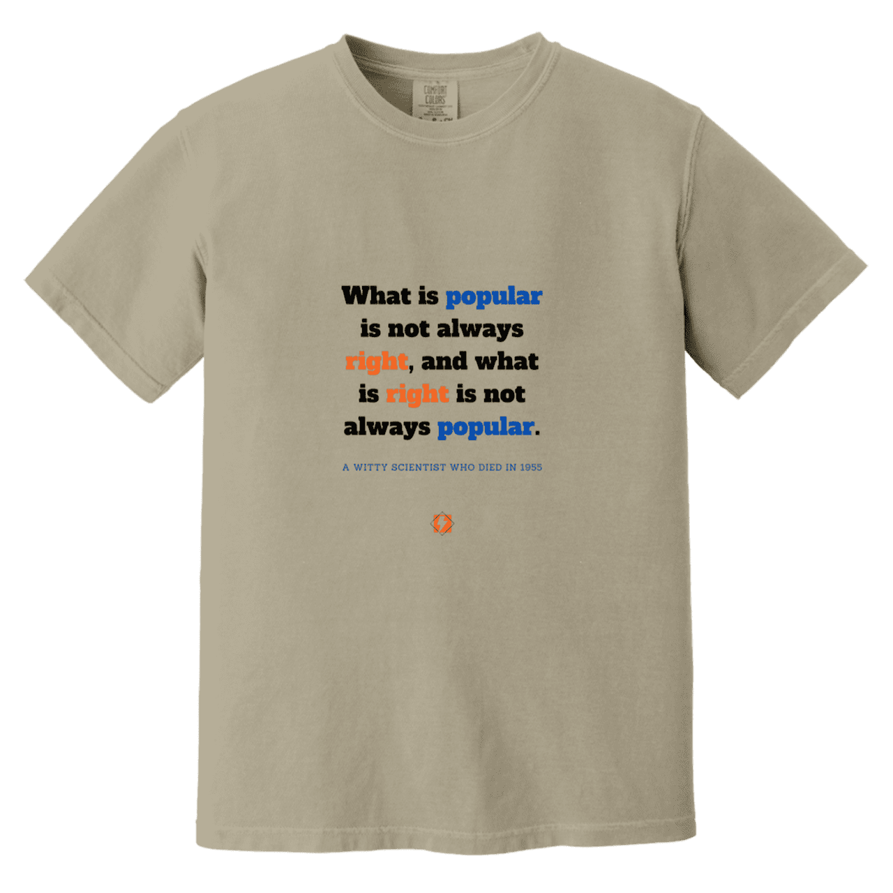 Men's T-Shirt Heavyweight Dyed Tee CC1717 with inspiring Einstein quote: E114 - Popular and right are two different things - Color: Sandstone