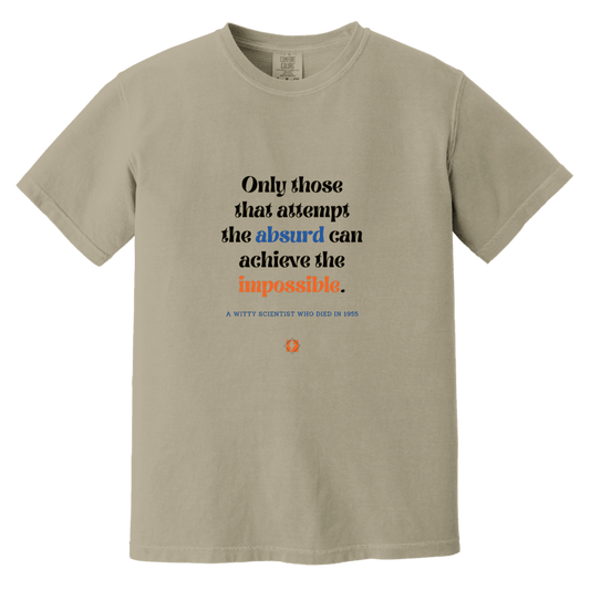 Men's T-Shirt Heavyweight Dyed Tee CC1717 with inspiring Einstein quote: E116 - Attempt the absurd to achieve the impossible - Color: Sandstone