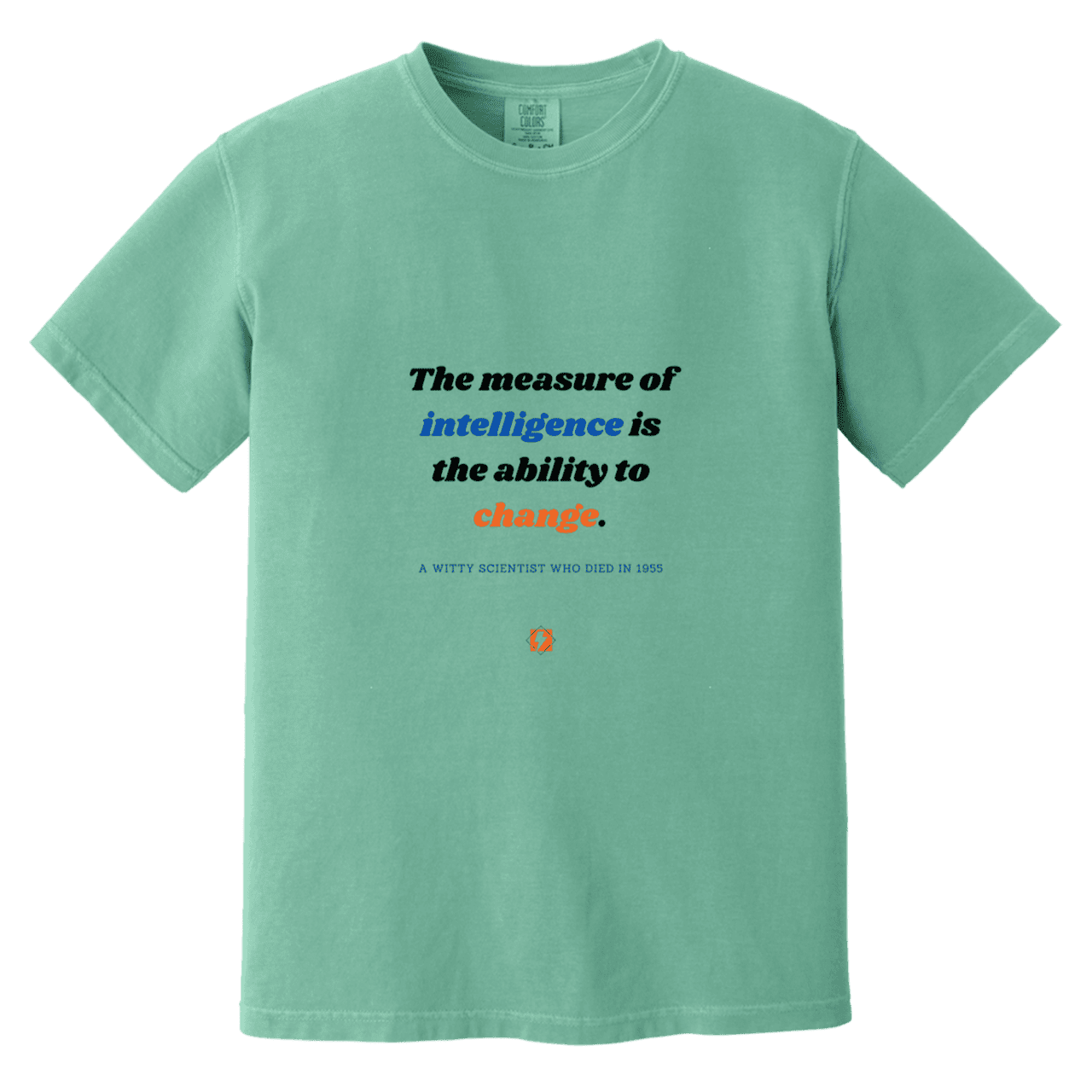 Men's T-Shirt Heavyweight Dyed Tee CC1717 with inspiring Einstein quote: E117 - Intelligence is the ability to change - Color: Seafoam