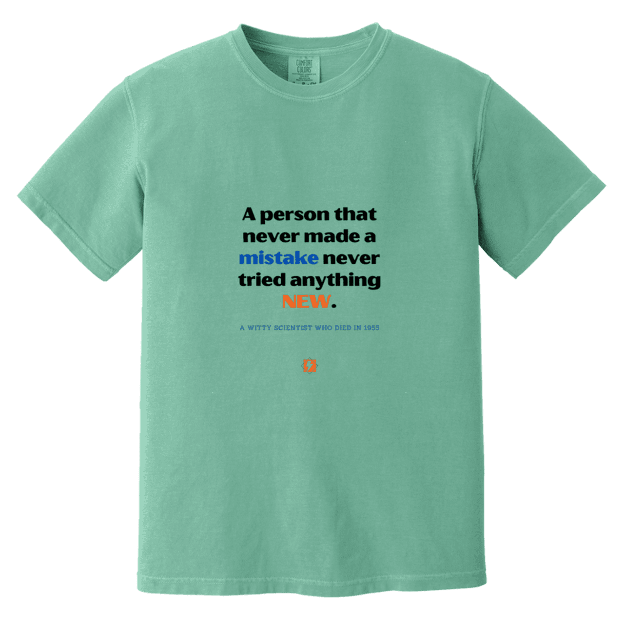 Men's T-Shirt Heavyweight Dyed Tee CC1717 with inspiring Einstein quote: E118 - Try new things and learn from mistakes - Color: Seafoam