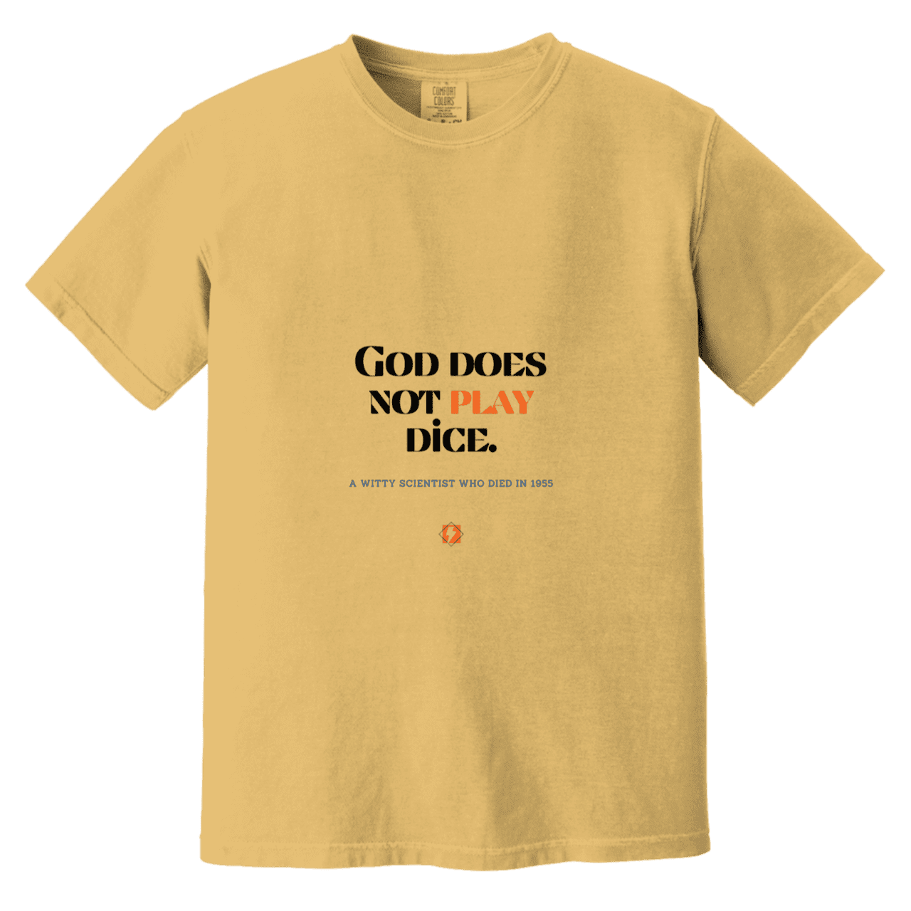 Men's T-Shirt Heavyweight Dyed Tee CC1717 with inspiring Einstein quote: E121 - God does not play dice - Color: Mustard