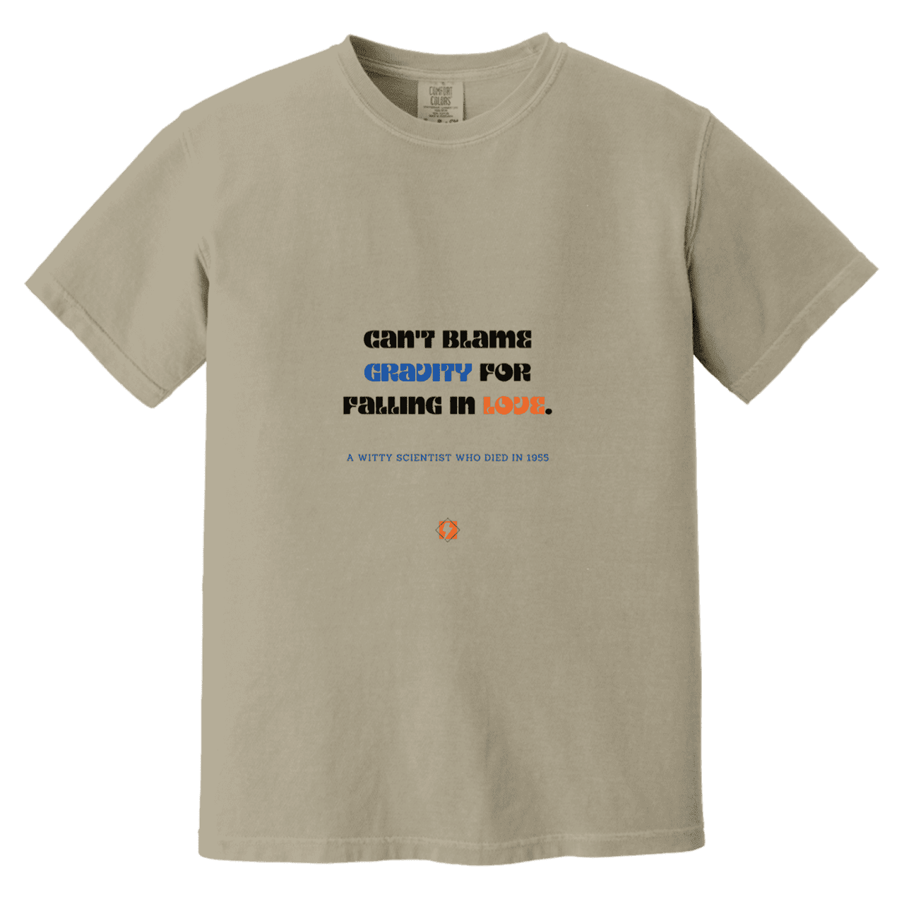 Men's T-Shirt Heavyweight Dyed Tee CC1717 with inspiring Einstein quote: E123 - Can't blame gravity for falling in love - Color: Sandstone