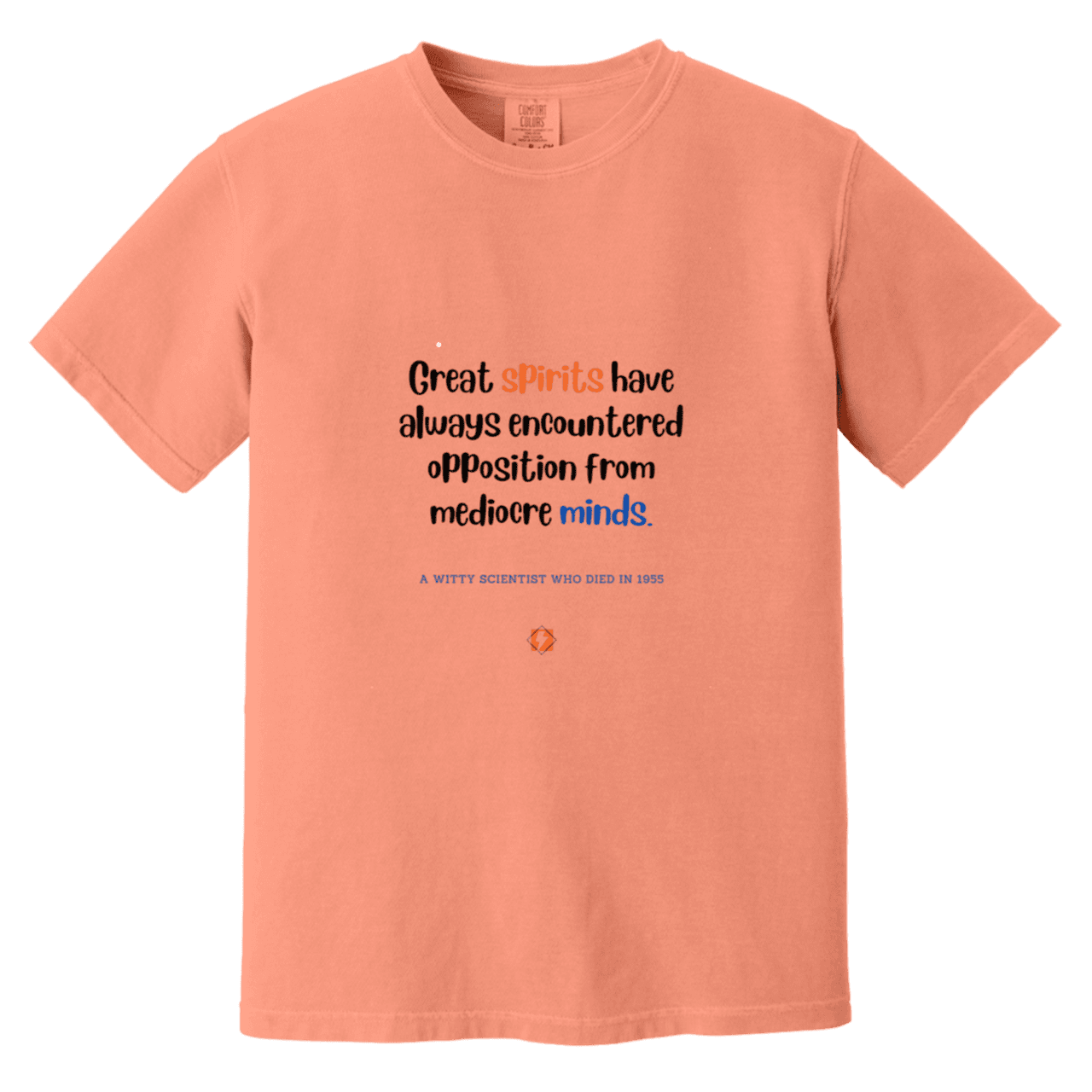 Men's T-Shirt Heavyweight Dyed Tee CC1717 with inspiring Einstein quote: E124 - Great spirits encounter opposition from mediocre minds - Color: Terracotta