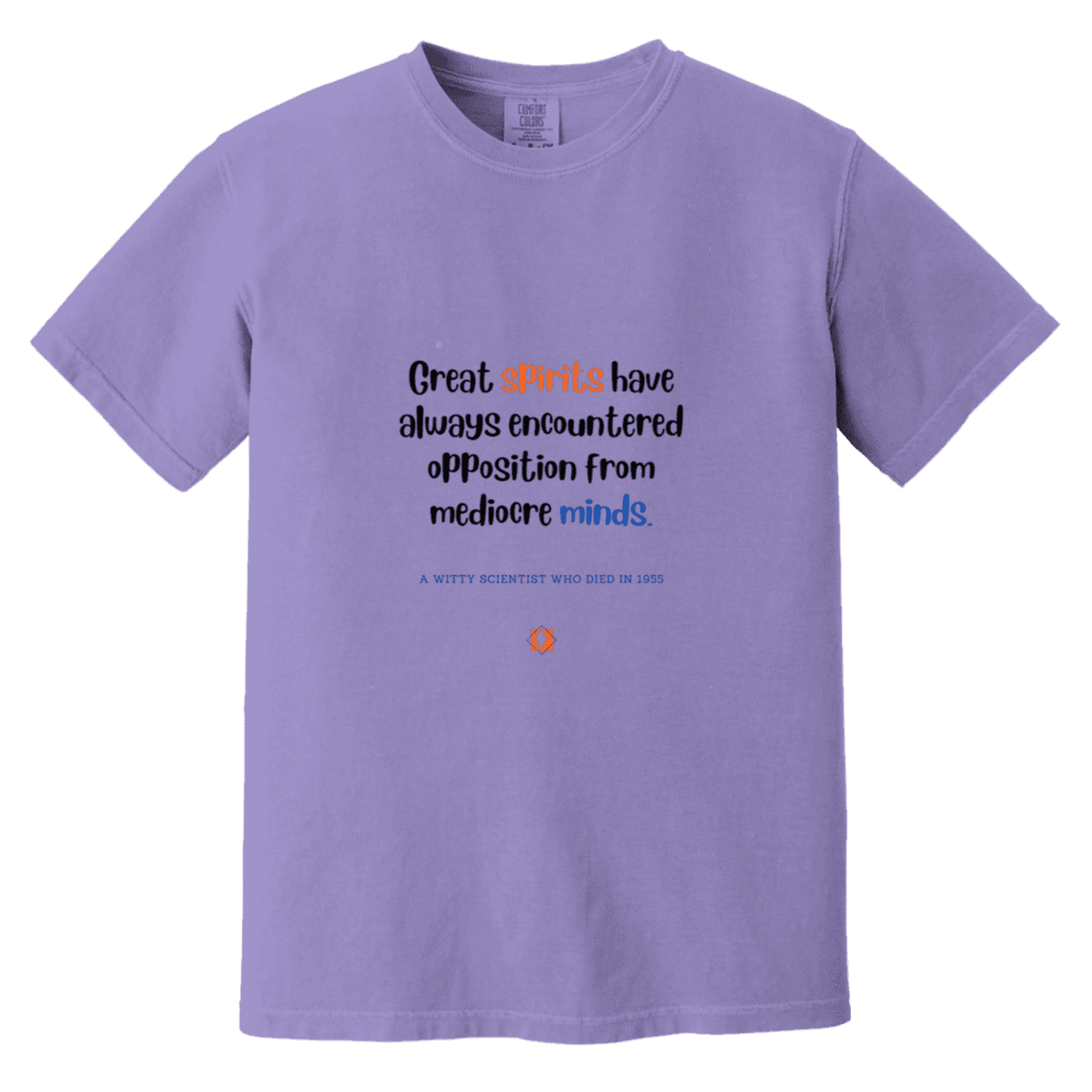 Men's T-Shirt Heavyweight Dyed Tee CC1717 with inspiring Einstein quote: E124 - Great spirits encounter opposition from mediocre minds - Color: Violet