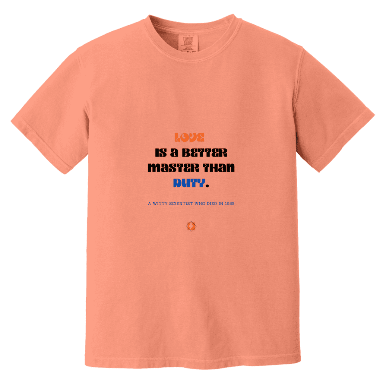 Men's T-Shirt Heavyweight Dyed Tee CC1717 with inspiring Einstein quote: E126 - Love is a better master than duty - Color: Terracotta