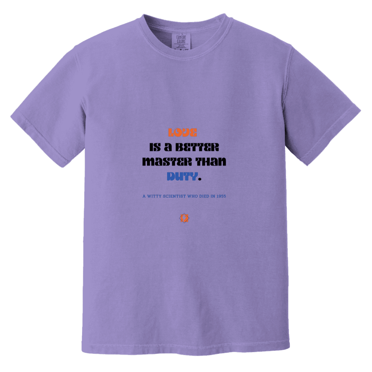 Men's T-Shirt Heavyweight Dyed Tee CC1717 with inspiring Einstein quote: E126 - Love is a better master than duty - Color: Violet