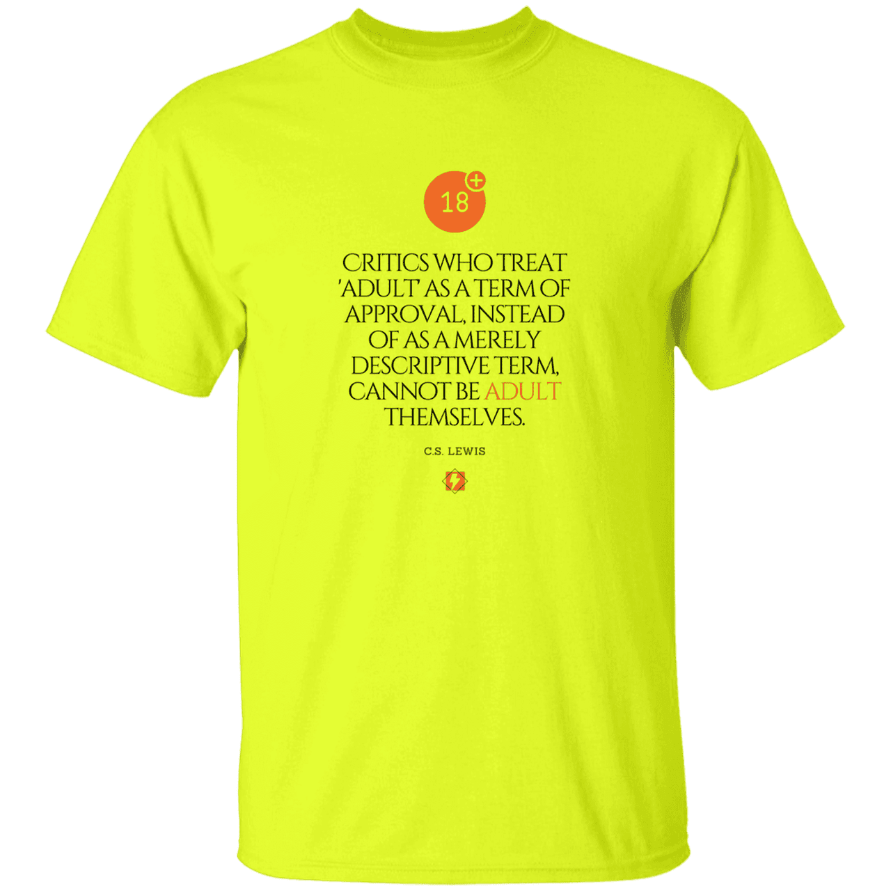 Men's T-Shirt Heavyweight G500 with inspiring CS Lewis quote: CS103 - Who are the Adults - Color: Safety Green