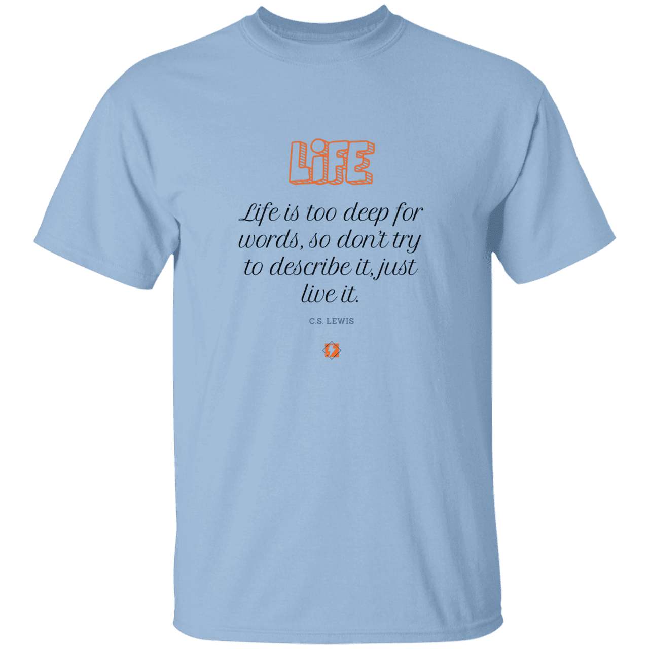 Men's T-Shirt Heavyweight G500 with inspiring CS Lewis quote: CS107 - Life is too deep for words - Color: Light Blue